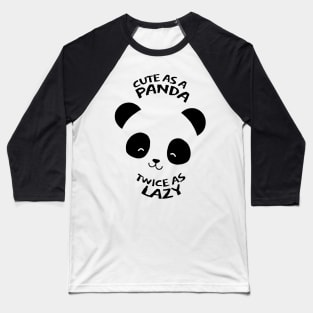 Cute as Panda Twice as Lazy Baseball T-Shirt